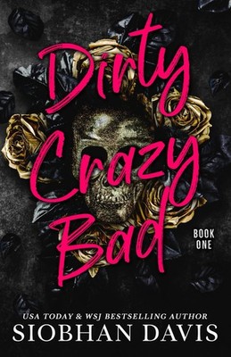Dirty Crazy Bad: A Reverse Harem Romance (Dirty Crazy Bad Duet)