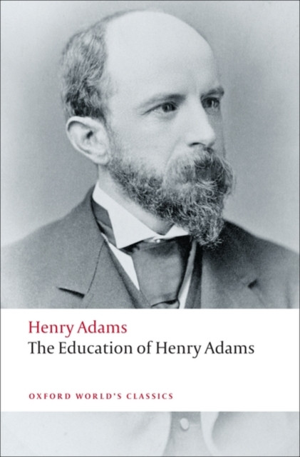 The Education of Henry Adams by Henry Adams (Paperback Book)