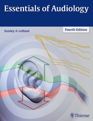 Essentials of Audiology by Stanley A. Gelfand: Used