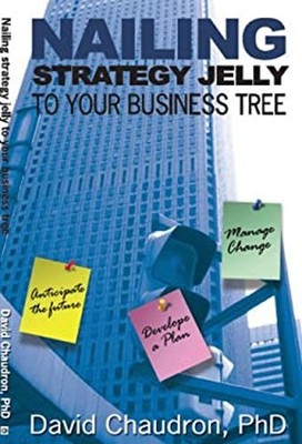 Nailing Strategy Jelly to Your Business Tree : Anticipate the Fut