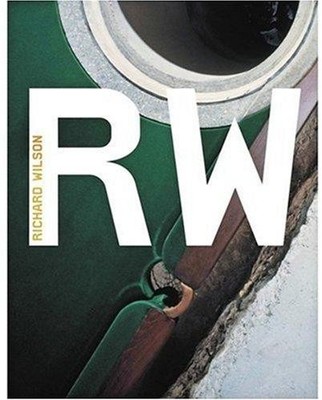 Richard Wilson (Modern Artists series) (Tate Modern Artists) - Simon Morrissey