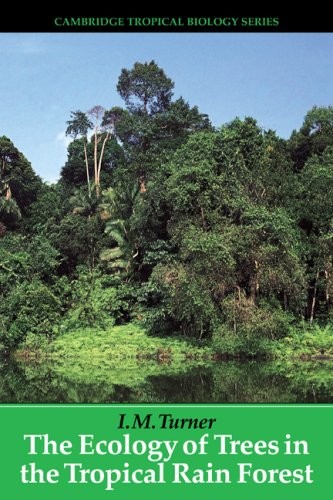 Ecology Trees Tropical Rain Forest (Cambridge T. Turner<|