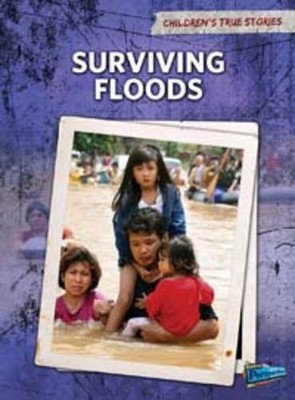 Surviving Floods (Raintree Perspectives: Children's True Storie 