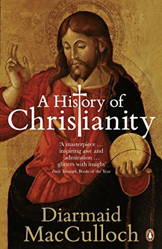 A History of Christianity: The First Three Thousand Years-Diarmaid MacCulloch