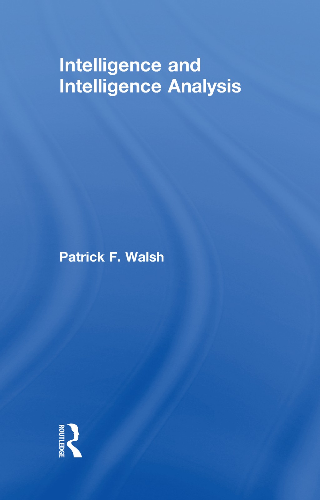 Intelligence and Intelligence Analysis