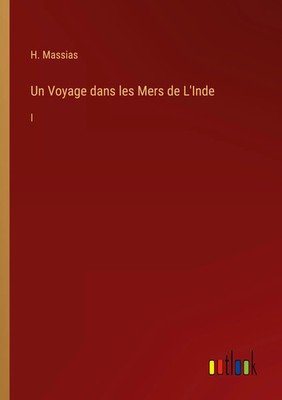 H. Massias | Un Voyage dans les Mers de L'Inde | Taschenbuch | Französisch | I