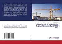 Shear Strength Of Concrete Beams Reinforced With Frp Bars | Ahmed Gouda | Buch