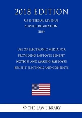 Use of Electronic Media for Providing Employee Benefit Notices and Making Employ