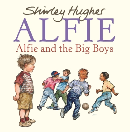 Shirley Hughes Alfie and the Big Boys (Tascabile) Alfie
