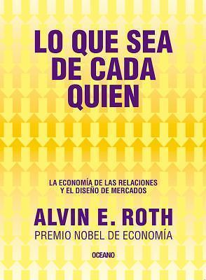 Lo que sea de cada quien. La economía de las relaciones y el diseño de mercados 