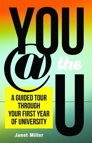 You @ the U – A Guided Tour through Your First Year of University Miller Bear