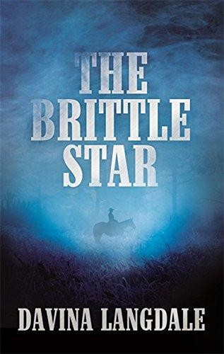 The Brittle Star: An epic story of the American West - Langdale, Davina
