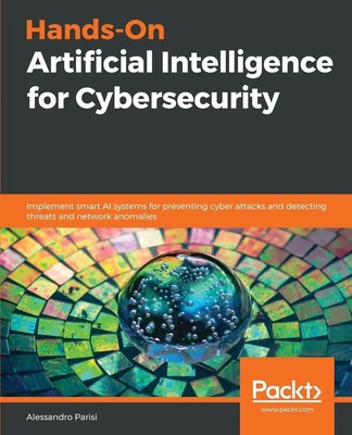 Alessandro Parisi | Hands-On Artificial Intelligence for Cybersecurity | Buch