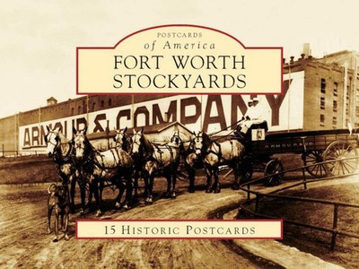 NEW Arcadia Publishing Fort Worth Stockyards, TX 9780738558745 Postcards of Amer