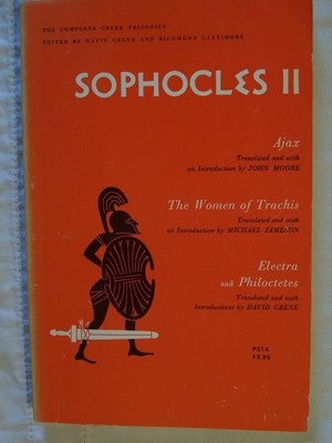 Sophocles II: Ajax, The Women of Trachis, Electra & Philoctetes (The Complete G,