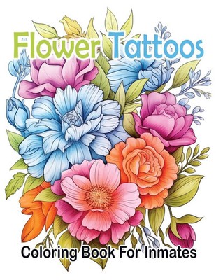 SureShot Books Publishing LLC | Flower Tattoos coloring book for Inmates | Buch