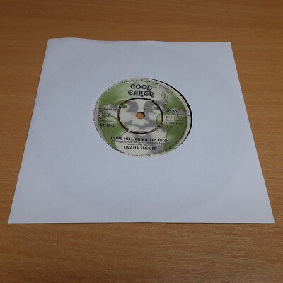 7'' Single - Omaha Sheriff, Come Hell Or Waters High, 1977, GOOD EARTH (GD 10)