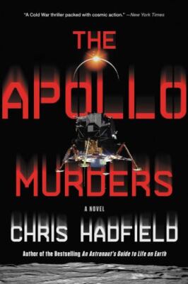 The Apollo Murders (The Apollo Murders Series, 1) by HADFIELD, CHRIS in New