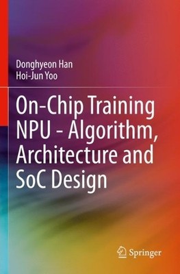 On-Chip Training NPU - Algorithm, Architecture and SoC Design - 9783031342394