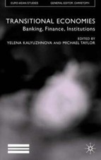 Transitional Economies: Banking, Finance, Institutions by Y Kalyuzhnova: New