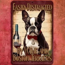 Boston Terrier Sign Easily Distracted by Wine dog metal tin bar wall art funny