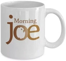 Morning Joe White Mug - Gift for Morning Joe Lovers - Coffee Mug
