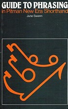 Guide to Phrasing in Pitman New era Shorthand-June Swann