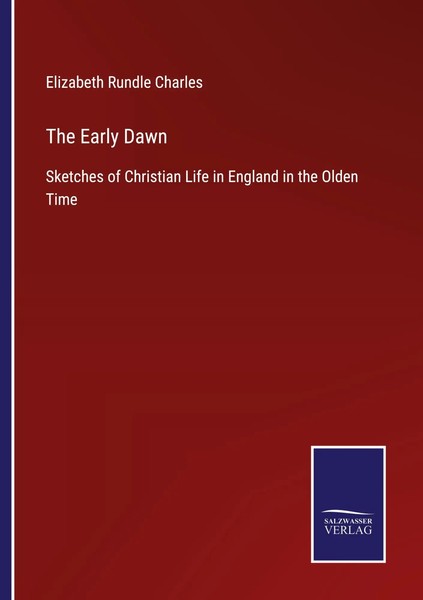 Elizabeth Rundle Charles | The Early Dawn | Taschenbuch | Englisch (2022)-image