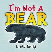 Linda Emig | I'm Not A Bear | Taschenbuch | Englisch (2015) | Xlibris
