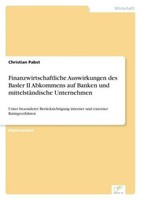 Finanzwirtschaftliche Auswirkungen Des Basler II Abkommens Auf Banken Und Mittel