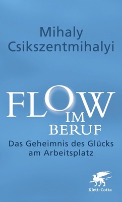 Mihaly Csikszentmihalyi Flow im Beruf