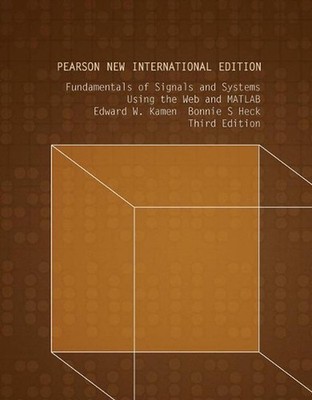 Fundamentals of Signals and Systems Using the Web and MATLAB: Pearson New Intern