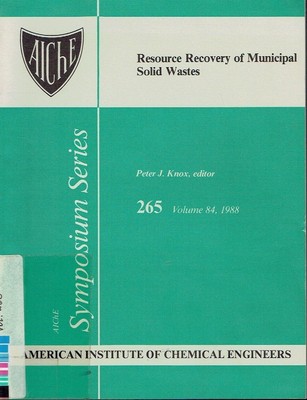Knox Resource Recovery of Municipal Solid Wastes 265 Chemical Engineers 1988