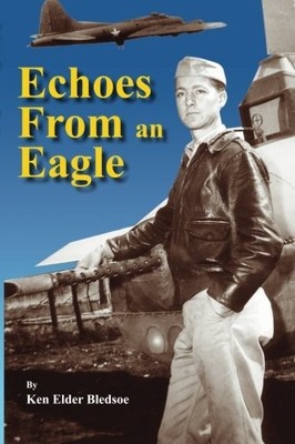 ECHOES FROM AN EAGLE By Ken Elder Bledsoe & Gary Raham **BRAND NEW**