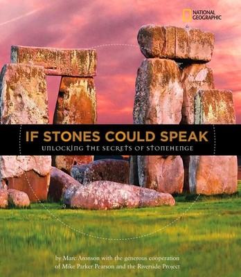 If Stones Could Speak: Unlocking the Secrets of Stonehenge by Marc Aronson (Engl