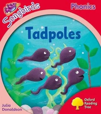 Oxford Reading Tree Songbirds Phonics: Level 4: Tadpoles | Julia Donaldson