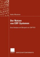 Der Nutzen Von Erp-Systemen Eine Analyse Am Beispiel Von Sap R/3 Heiko Mauterer
