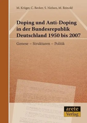 Doping und Anti-Doping in der Bundesrepublik Deutschland 1950 bis 2007 | Krüger