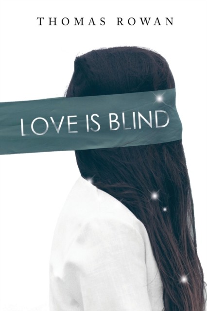 Love is Blind by Thomas Rowan (Paperback Book)