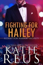 Fighting for Hailey by Katie Reus Paperback Book
