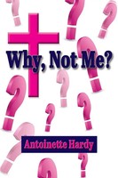 Antoinette Hardy (U. A.) | Why, Not Me? Why Me! | Taschenbuch | Englisch (2021)