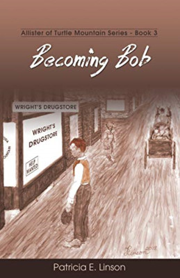 Becoming Bob: Allister of Turtle Mountain Series -  NEW Patricia E Lins 2019