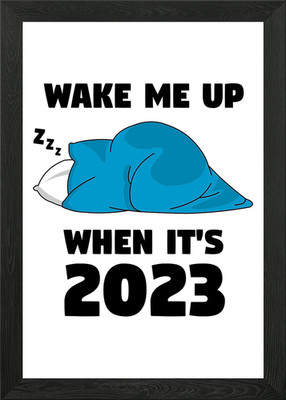 Wake me up when its 2023 Gerahmtes Wandbild Poster Leinwandbild Bild