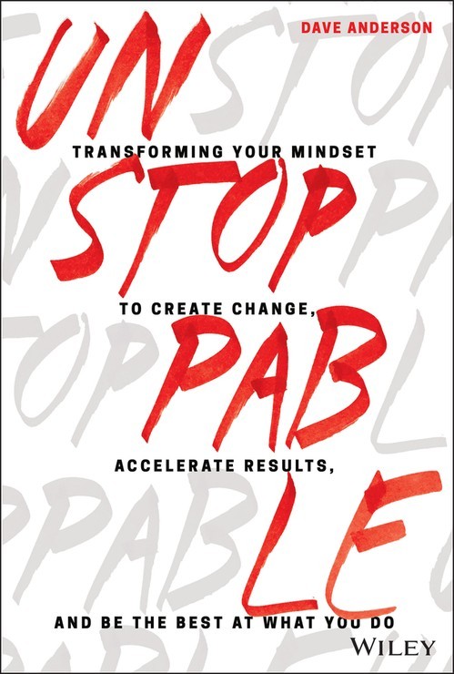 Unstoppable: Transforming Your Mindse..., Dave Anderson