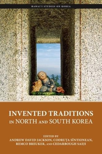 Invented Traditions in North and South Korea by Andrew David ... - 9780824890339