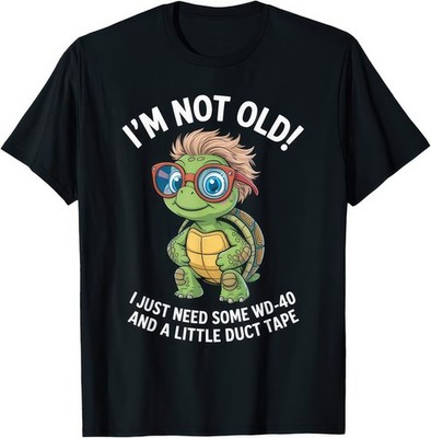 Not Old WD40 Duct Tape Funny Aging Repair Resilience Graphic Unisex T Shirt