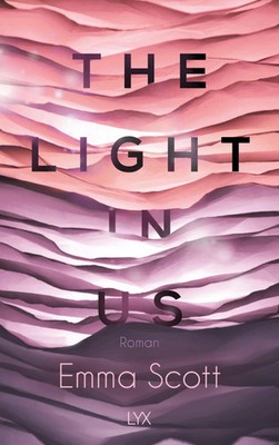The Light in Us | Roman | Emma Scott | Taschenbuch | 416 S. | Deutsch | 2019
