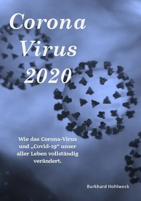 Burkhard Hohlweck | Corona Virus 2020 | Taschenbuch | Deutsch (2020) | 256 S.