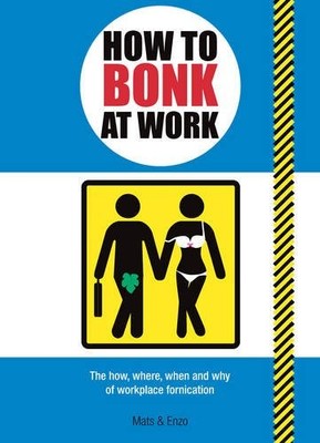 How to Bonk at Work, Mats & Enzo, Used; Good Book