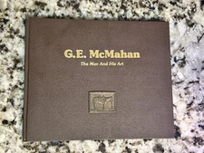 G. E. McMahan: The Man and His Art SIGNED 1980 Shulley Wildlife Painting Oregon